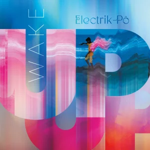 Pochette album CD Wake Up, Electrik-Pô